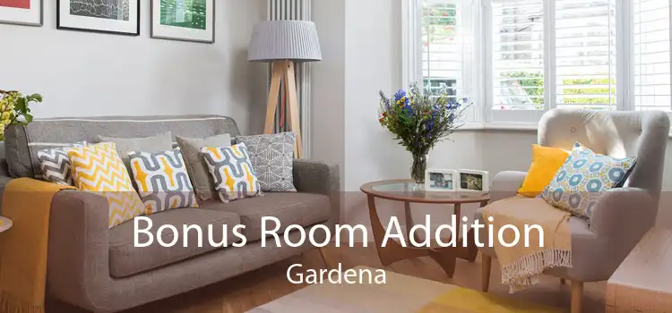 Bonus Room Addition Gardena